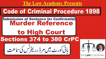 Submission Of Sentence For Confirmation, Sec 374-380, The Code Of Criminal Procedure, 1898