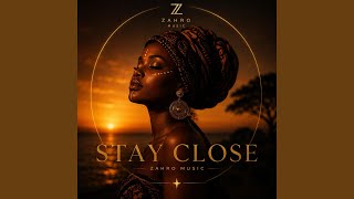 Stay Close (Afro House)