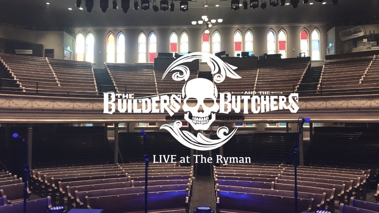 The Builders and the Butchers - LIVE at The Ryman 2024