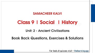 Ancient Civilisations Exercises, Questions | Unit 2 | Class 9 | History | Social | Samacheer Kalvi