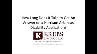 How Long Does It Take to Get An Answer on a Harrison Arkansas Disability Application?