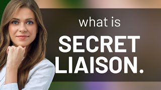 Unraveling the Mystery: Understanding "Secret Liaison"