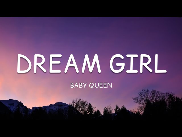 Baby Queen - Dream Girl (Lyrics)🎵 class=