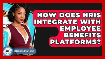 How Does HRIS Integrate With Employee Benefits Platforms? - Legal And HR SaaS Stack