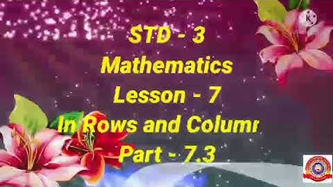 Standard 3 *Mathematics*Lesson - 7 In Rows and Columns   Part - 3