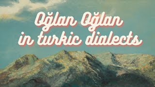 Oğlan Oğlan In Different Turkic Dialects 【Anatolian, Karaman, Crimean, Gagauz, Rumeli Prizren】