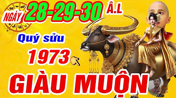 Sự thật Tử vi ngày 28, 29, 30/3 âm. Tuổi Quý sửu 1973 Thần tài báo mộng trời cho trúng số cực giàu