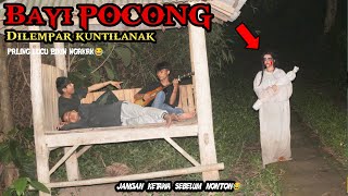 Prank bayi pocong dilempar kuntilanak || paling lucu bikin ngakak😂 || jangan ketawa sebelum nonton😂