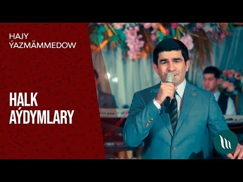 Hajy Yazmammedow - Halk aydymlary | 2020