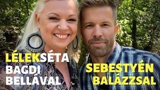 Lélekséta Bagdi Bellával és Sebestyén Balázzsal