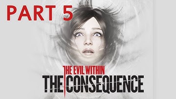 The Evil Within: The Consequence Walkthrough Part 5