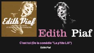 Édith Piaf - C&#39;est toi - De la comédie &quot;La p&#39;tite Lili&quot; - feat. Eddie Constantine