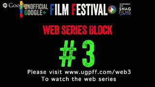 Web Series Block 3 Live - UGPFF 2013