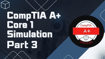 CompTIA A+ Core 1 Simulation(220-1101)-Part 3