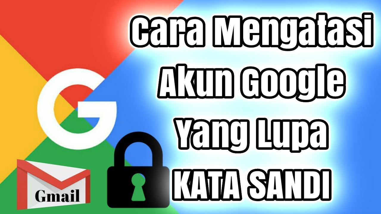 Cara Memperbaiki Akun Google Yang Lupa - Simak Gambar Berikut