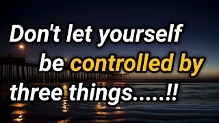 Don't let yourself be controlled by three things....!! Psychology Facts | Motivation. #quotes by The Psychology 3,110 views 4 months ago 3 minutes, 55 seconds