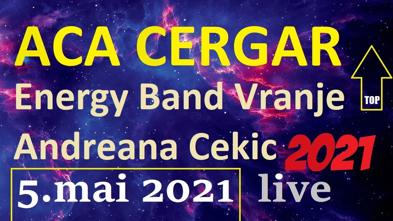 Aca Cergar , Energy bend Vranje i Andreana Cekic 2021 UZIVO LIVE