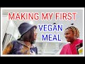 Making My First Vegan Meal!