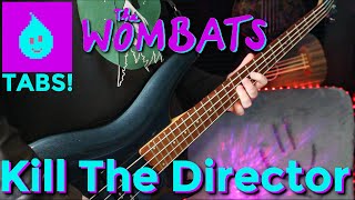 The Wombats - Kill The Director - Bass Tabs