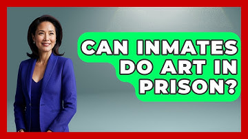 Can Inmates Do Art In Prison? - Jail & Prison Insider