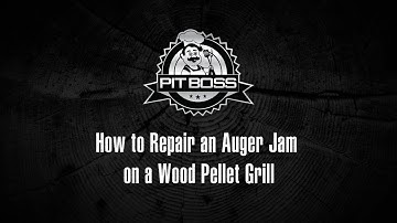 How to Repair an Auger Jam on a Pit Boss Wood Pellet Grill