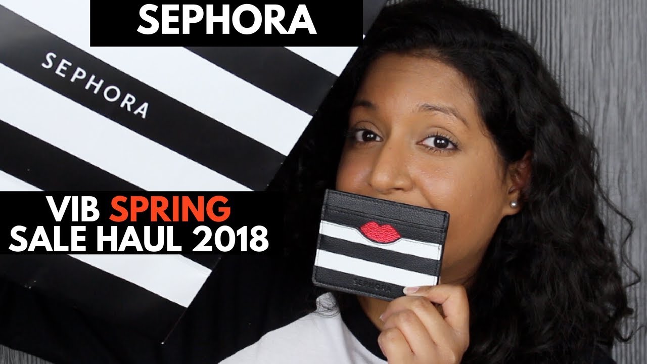 Sephora VIB Spring Sale Haul 2018 - YouTube