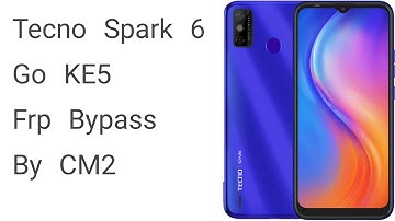 Tecno Spark 6 Go (KE5) Frp Bypass By CM2