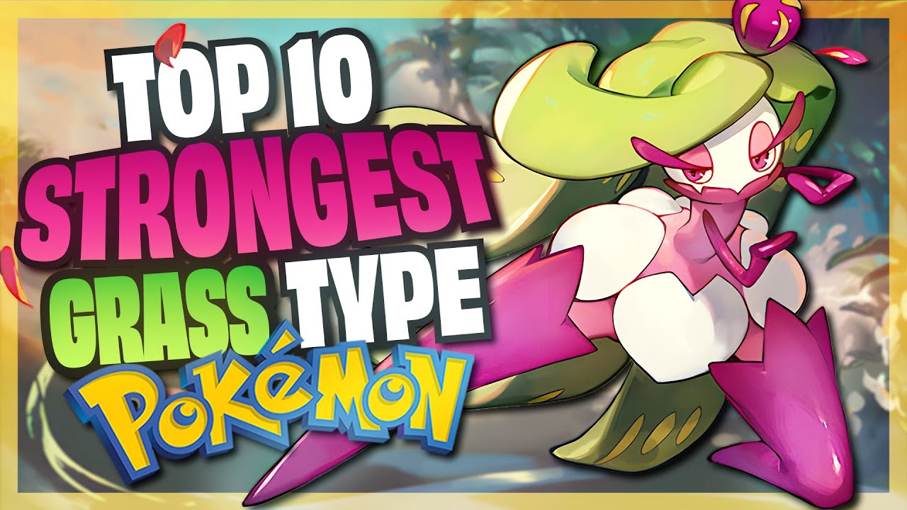 The top ten Grass Pokémon, ranked
