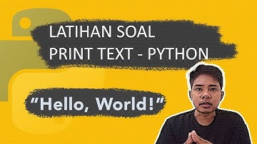Latihan Print text menggunakan bahasa python || Kelas Python
