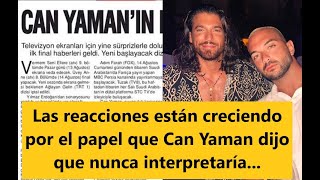 Las reacciones están creciendo por el papel que Can Yaman dijo que nunca interpretaría