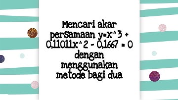 Mencari akar persamaan dengan menggunakan metode bagi dua |UTS Metode Numerik