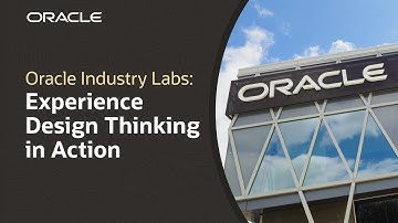 Oracle Industry Lab: Real-World Innovation Driven by Design Thinking