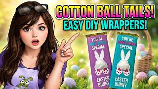 DIY Easter Candy Bar Wrappers With Cotton Ball Bunny Tails