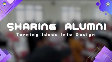 After Movie Sharing Alumni 2022 "Turning Ideas into Design"