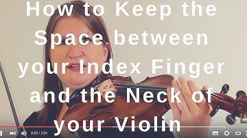 How to Keep the Space between your Index Finger and the Neck of your Violin | Violin & Viola TV #203