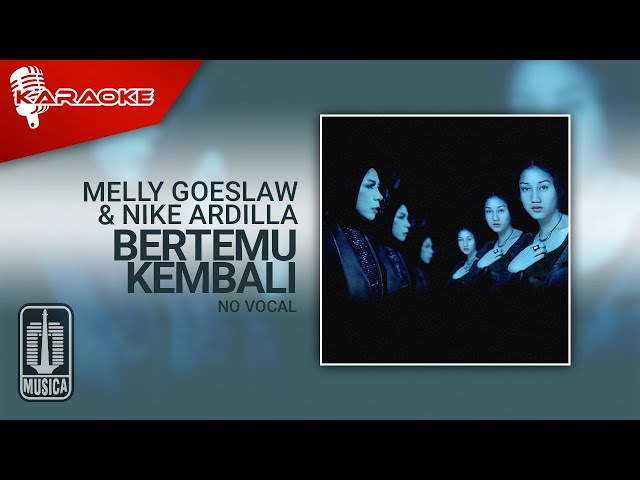 Melly Goeslaw u0026 Nike Ardilla - Bertemu Kembali (Official Karaoke Video) | No Vocal class=