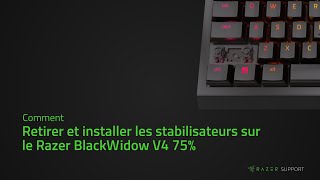 Comment retirer et installer les stabilisateurs sur le Razer BlackWidow V4 75%
