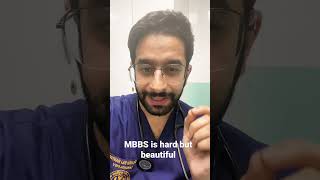 MBBS is hard, But medicine is a Beautiful Science