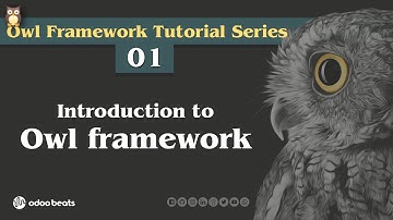Introduction to Owl framework | Owl tutorial series | Odoo
