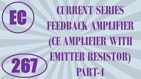 ElexCkts | Lecture-267|Current Series Feedback Amplifier (CE Amplifier with Emitter Resistor) Part-4