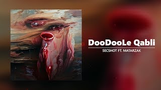دودول قبلی :SECSHOT ft. MATARZAK - DooDooLe Qabli