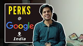 The PERKS of working at Google India | Bangalore
