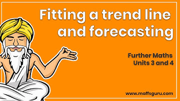 Fitting a trend line and forecasting | Year 12 Further Maths Units 3 and 4 | Preview | MaffsGuru