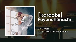 [KARAOKE] Fuyunohanashi (冬のはなし) by Given - Given Insert Song Resimi