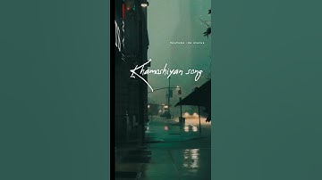 Thumbnail of // Khamoshiyan song // slowed +reverb // ❤️❤️ #arijitsingh hit song
