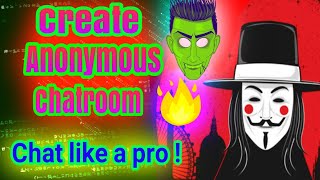 Create Anonymous Chatroom Chat Like A Pro Unknown Trick To Chat In Hidden Way