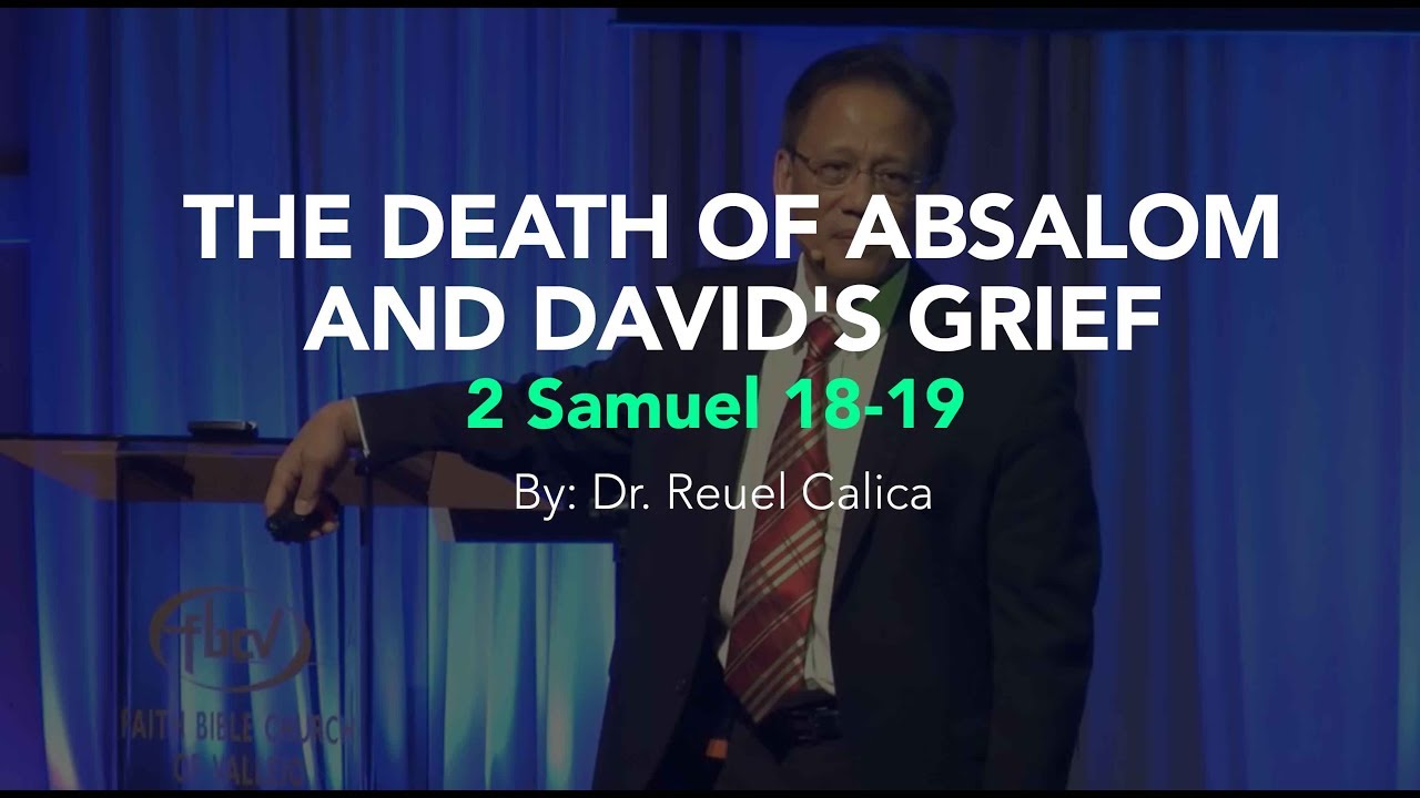 The Death of Absalom and David's Grief - Faith BIble Church Vallejo
