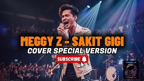 COVER SPECIAL VERSION (MEGGY Z - SAKIT GIGI) ‼️