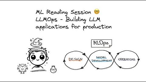 [ML Reading Session] LLMOps - Building LLM applications for production