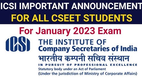 ICSI IMPORTANT ANNOUNCEMENT FOR ALL CSEET JANUARY 2023 EXAM